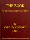 [Gutenberg 52932] • The Book: Its History and Development